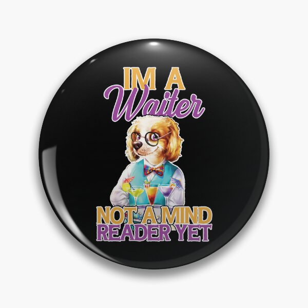 Item preview, I'm a waiter, not a mind reader...yet - funny for waiters and food lovers designed and sold by PECCATOR.