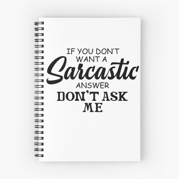 Item preview, If You Don't Want A Sarcastic Answer Don't Ask Me designed and sold by Art-Ona.
