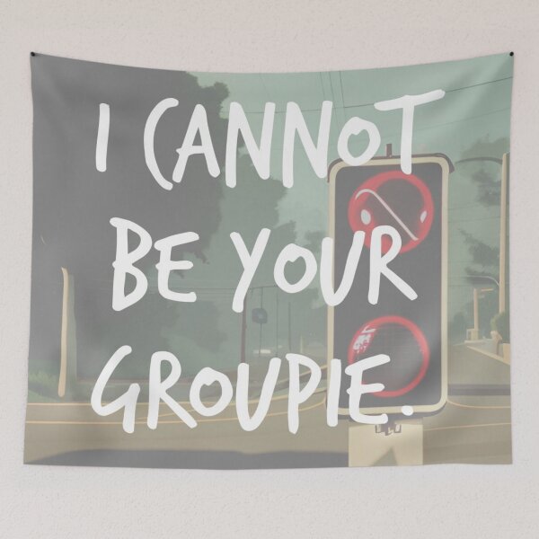 Item preview, i cannot be your groupie. designed and sold by Bethan Rose Studio.
