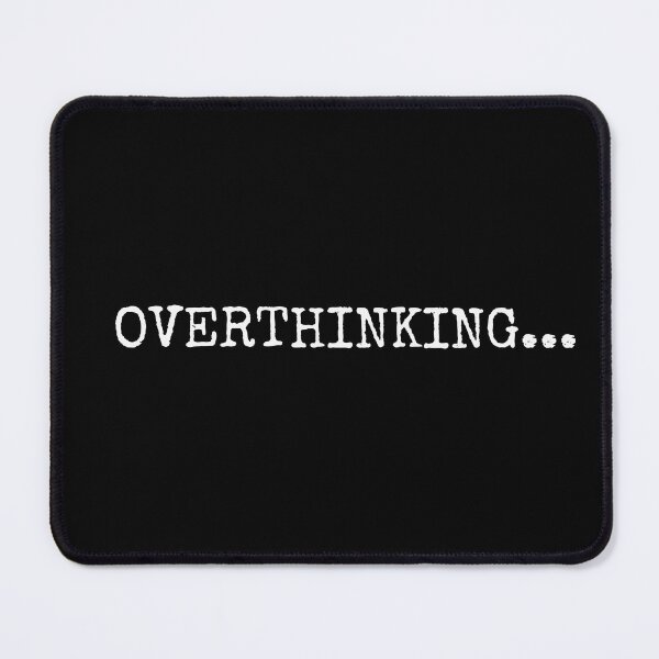 Item preview, OVERTHINKING designed and sold by SuperSoulArts.