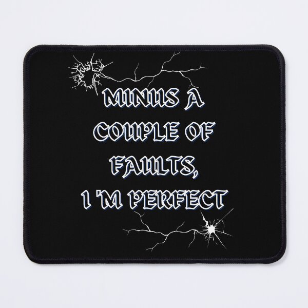 Item preview, Minus A Couple of Faults, I'm Perfect designed and sold by signshirtz.