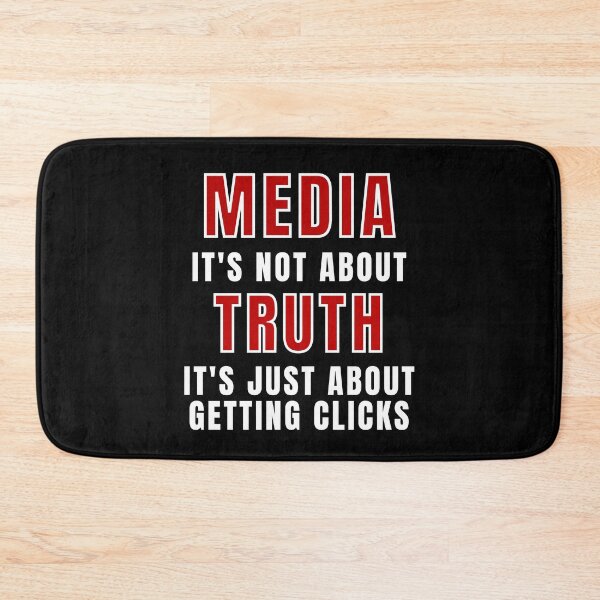 Item preview, Media Is Not About Truth It Is Just About Getting Clicks  designed and sold by MojaveTradePost.