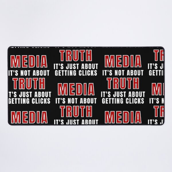 Item preview, Media Is Not About Truth It Is Just About Getting Clicks  designed and sold by MojaveTradePost.