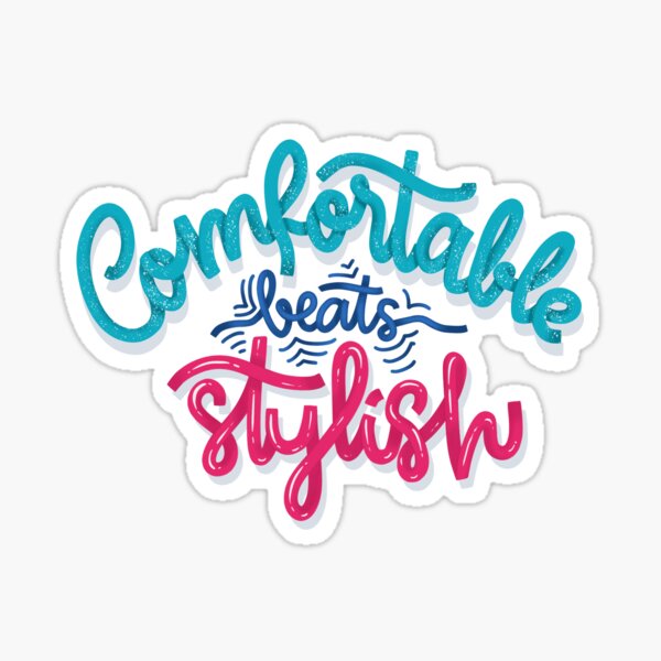 Comfortable beats Stylish - Calligraphy Sticker