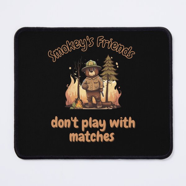 Item preview, Smokey's Friends don't Play With Matches  designed and sold by picopy.