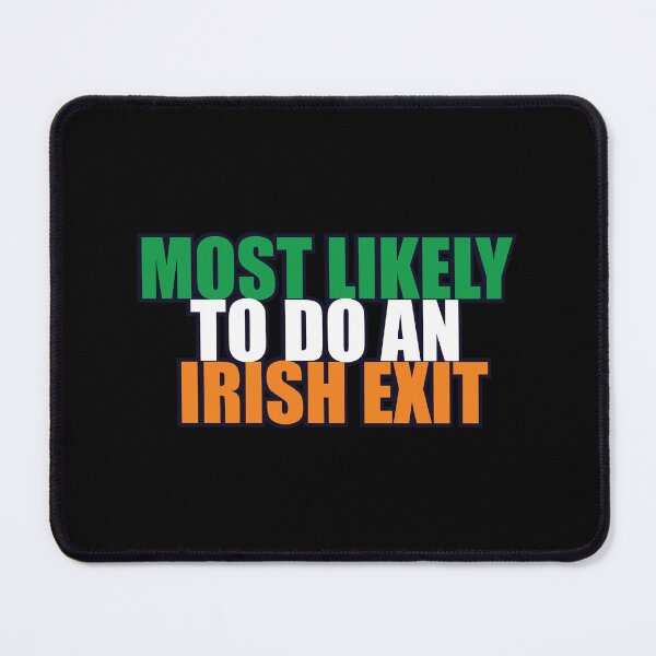 Item preview, Most Likely To Do An Irish Exit - St Patricks Day funny designed and sold by onetrend.