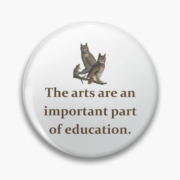 Artikelvorschau, The Arts Are An Important Part - Education Quote   entworfen und verkauft von CrankyOldDude.