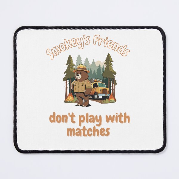 Item preview, Smokey's Friends don't Play With Matches  designed and sold by picopy.