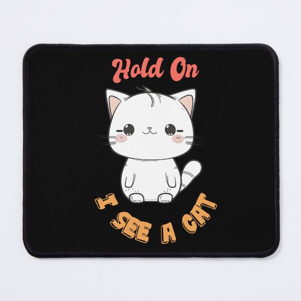 Item preview, Cat Lover Cat Mom Funny Hold On I See A Cat designed and sold by Brushpalette888.