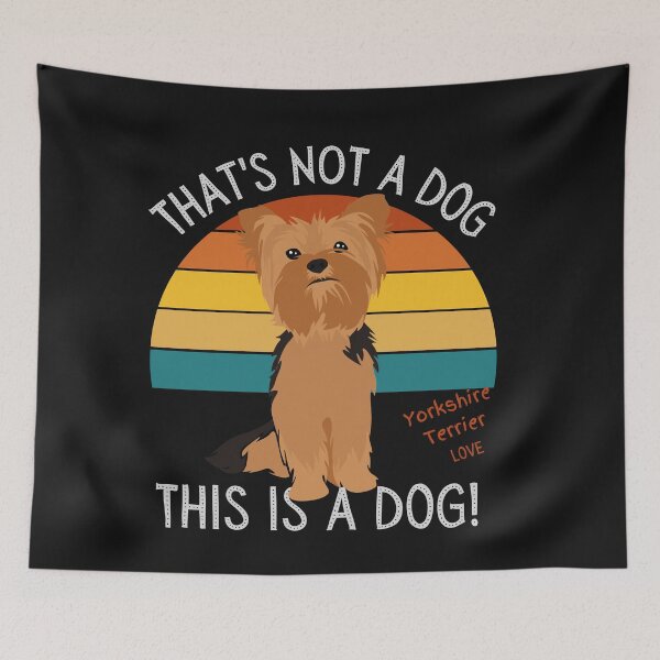Item preview, Yorkshire Terrier, This is a Dog! designed and sold by TerScott.