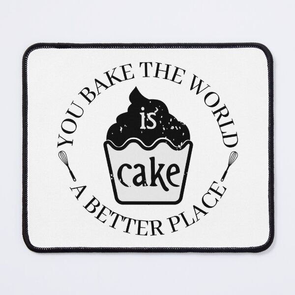 Item preview, you bake the world a better place designed and sold by Binohshop.