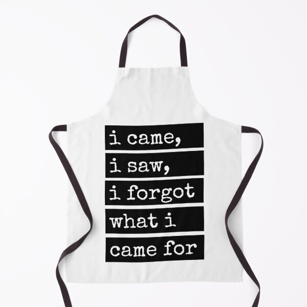 Item preview, I Came I Saw I Forgot What I Came For designed and sold by john-ess.