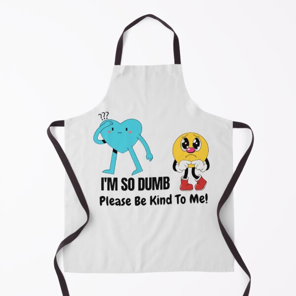 Item preview, I'm So Dumb Please Be Kind to Me  designed and sold by Discoverartsy.