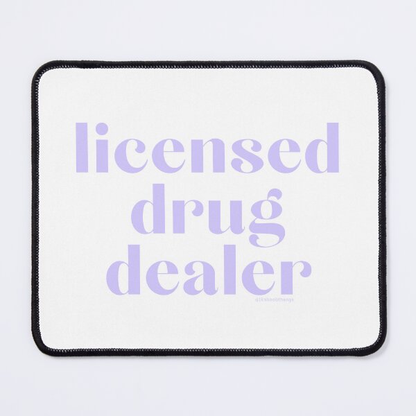 Item preview, Licensed Drug Dealer. v1 | @lilsboobthangs designed and sold by lilsboobthangs.