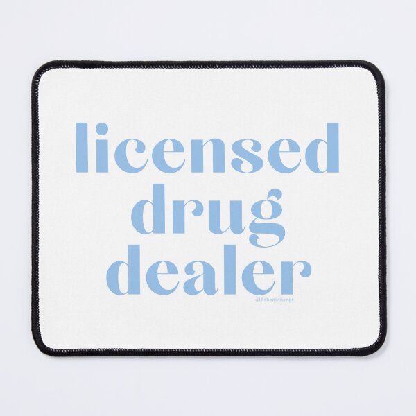 Item preview, Licensed Drug Dealer. v3 | @lilsboobthangs designed and sold by lilsboobthangs.