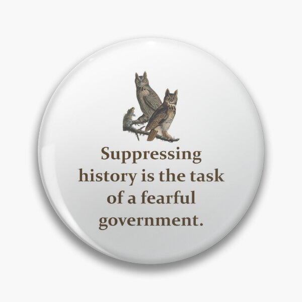 Item preview, Suppressing History Is The Task - Education Quote   designed and sold by CrankyOldDude.
