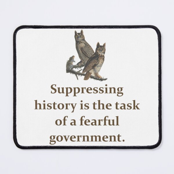 Item preview, Suppressing History Is The Task - Education Quote designed and sold by CrankyOldDude.