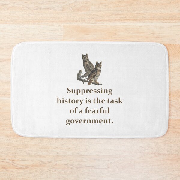 Item preview, Suppressing History Is The Task - Education Quote   designed and sold by CrankyOldDude.