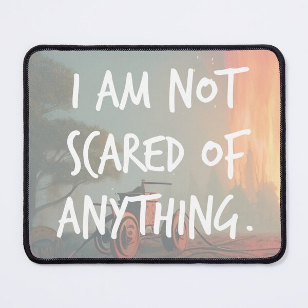 Item preview, i am not scared of anything. designed and sold by Bethan Rose Studio.