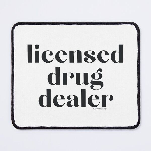 Item preview, Licensed Drug Dealer. v26 | @lilsboobthangs designed and sold by lilsboobthangs.