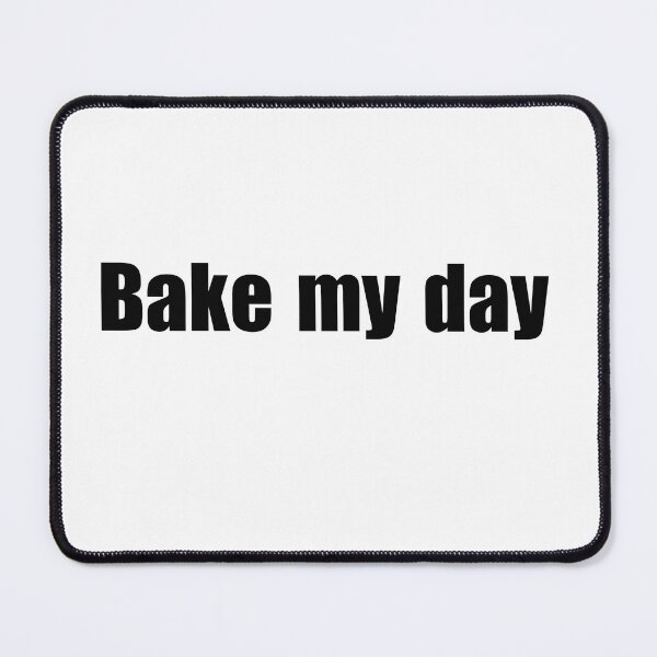 Item preview, Bake My Day designed and sold by Sunset Ocean Beach | Decor Dorm Office Graphic Generation XYZ.