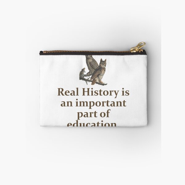 Item preview, Real History Is An Important Part - Education Quote   designed and sold by CrankyOldDude.