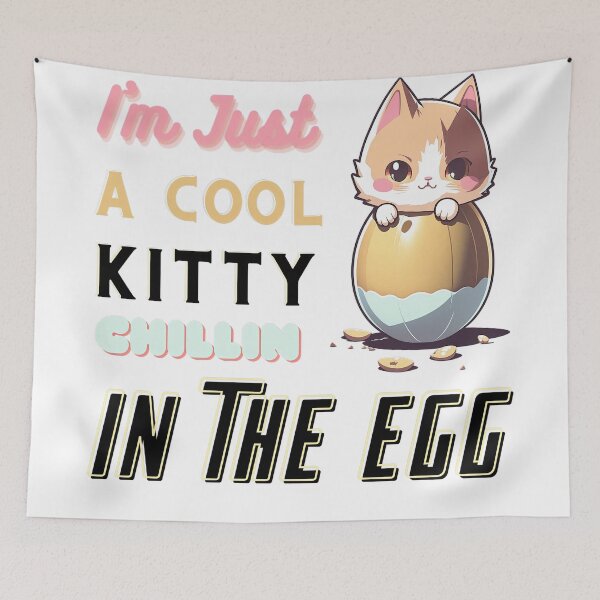 Item preview, I'm just a cool Kitty Cat Chilling in the Egg designed and sold by wildcrazylove.