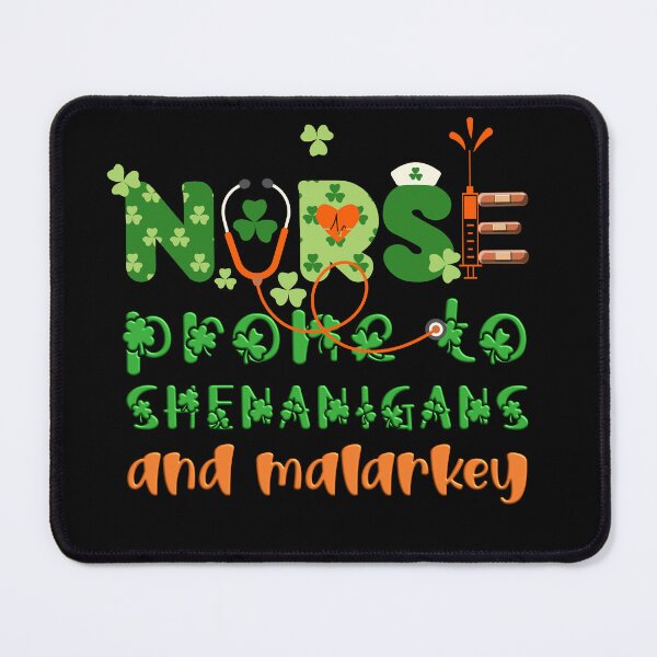 Item preview, Nurse Prone To Shenanigans And Malarkey designed and sold by GrumpyFella.