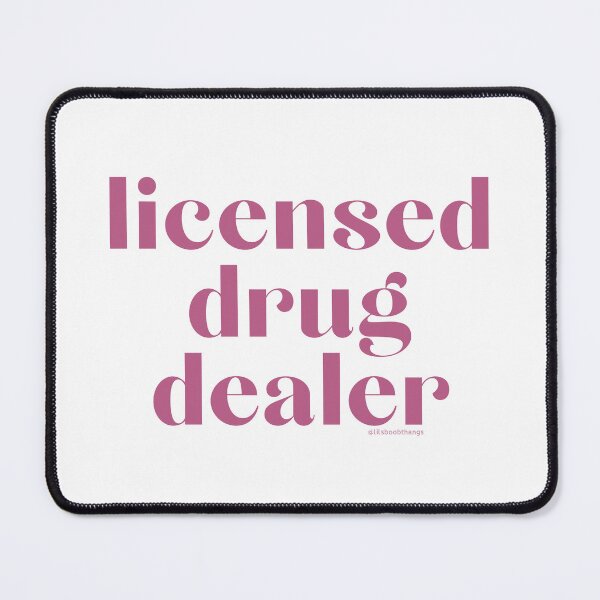 Item preview, Licensed Drug Dealer. v6 | @lilsboobthangs designed and sold by lilsboobthangs.