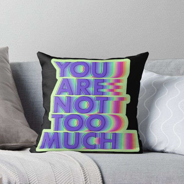 Item preview, You are not too much designed and sold by thefunkyfinn.