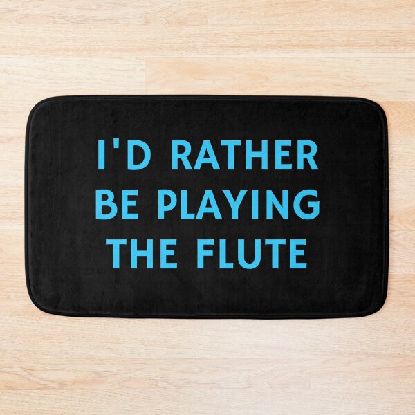 Item preview, I would Rather Be Playing The Flute   designed and sold by Inspirationmotivation.