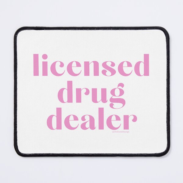 Item preview, Licensed Drug Dealer. v8 | @lilsboobthangs designed and sold by lilsboobthangs.