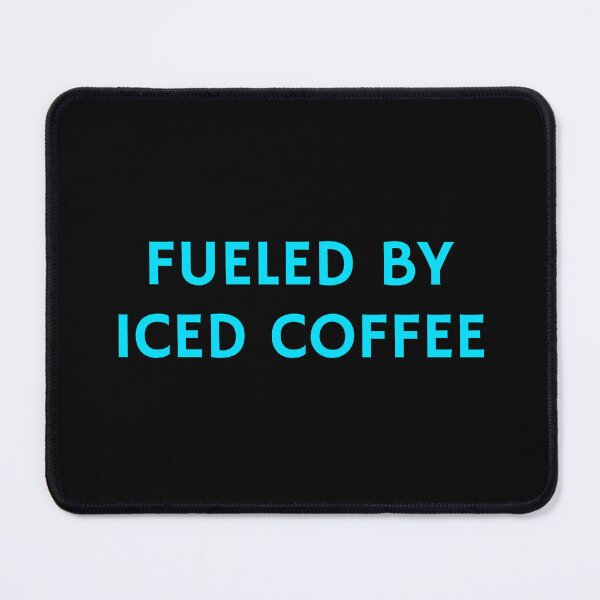 Item preview, Fueled By Iced Coffee designed and sold by Inspirationmotivation.