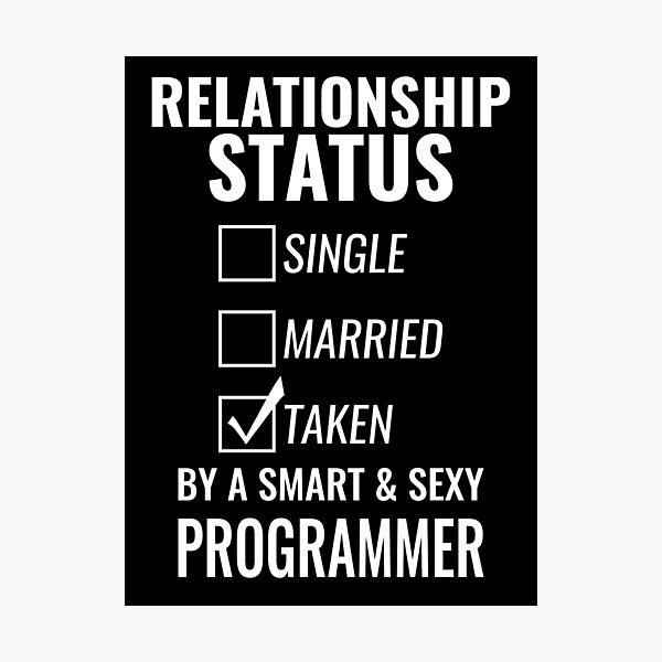 Item preview, Relationship Status Single Married Taken by a Smart and Sexy programmer tshirt designed and sold by nabla.