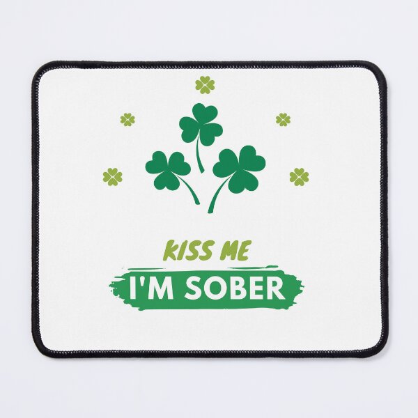 Item preview, Kiss Me I'm Sober| St Patrick's Day Edition| Alcohol Free designed and sold by House-Of-Pinto.