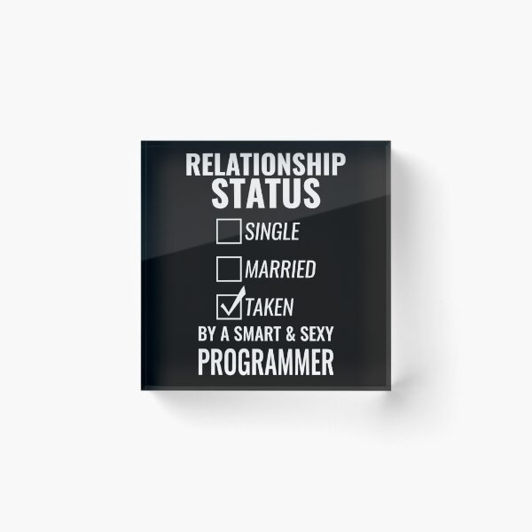 Item preview, Relationship Status Single Married Taken by a Smart and Sexy programmer tshirt designed and sold by nabla.