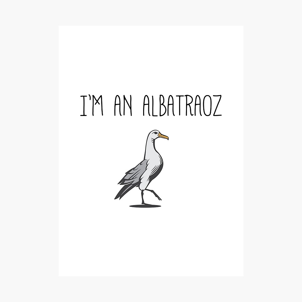 Póster for Sale con la obra «Soy un albatraoz» de dcreagraph | Redbubble