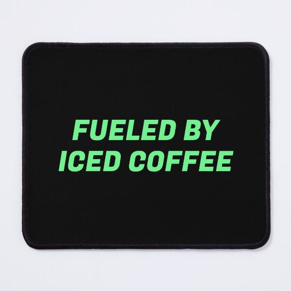Item preview, Fueled By Iced Coffee designed and sold by Inspirationmotivation.