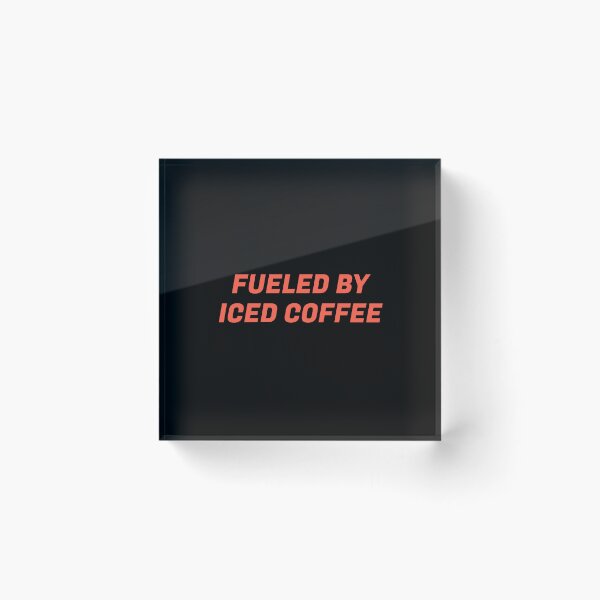 Item preview, Fueled By Iced Coffee designed and sold by Inspirationmotivation.