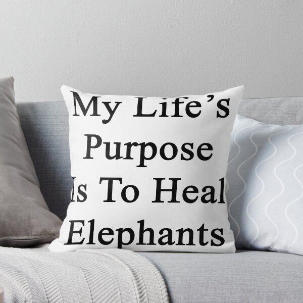 Item preview, My Life's Purpose Is To Heal Elephants  designed and sold by supernova23.