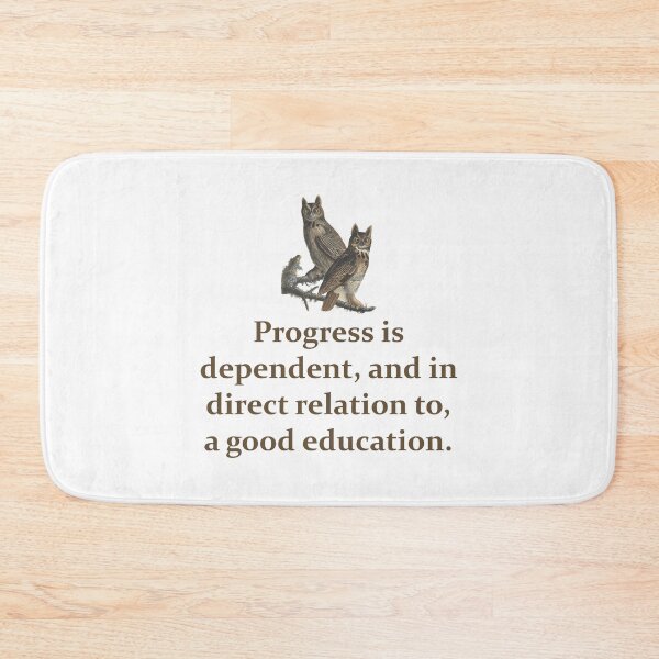 Item preview, Progress Is Dependent - Education Quote   designed and sold by CrankyOldDude.