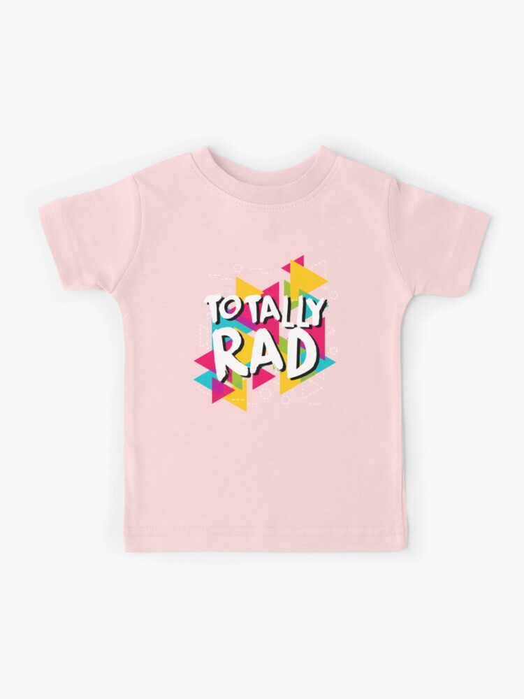 Totally Rad, 80s theme gift, 80s neon tshirt, rad dad shirt, 80s dad, retro graphic tee, eighties party, 80s theme party, retro graphic tshirt   Kids T-Shirt for Sale by Kreature Look