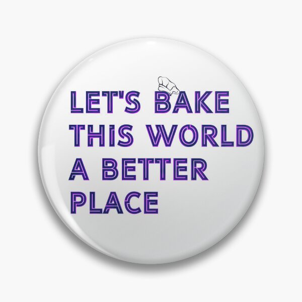 Item preview, Let's BAKE this world a better place designed and sold by SuperSoulArts.