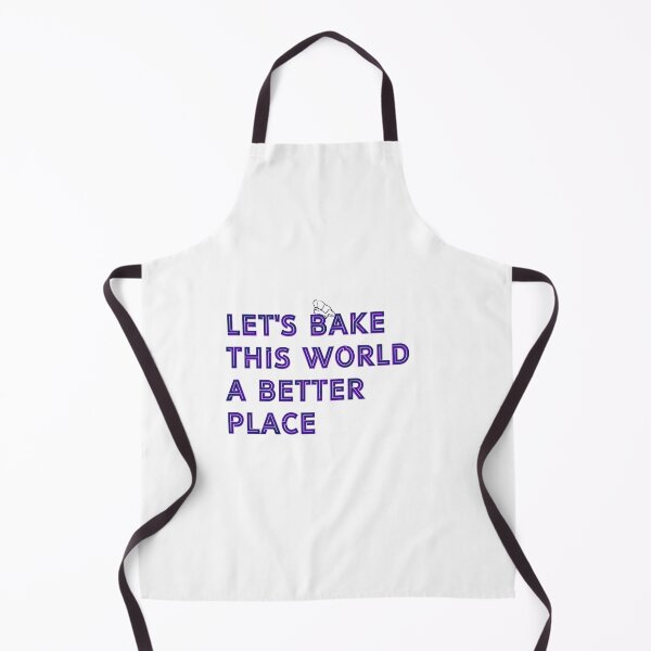 Item preview, Let's BAKE this world a better place designed and sold by SuperSoulArts.