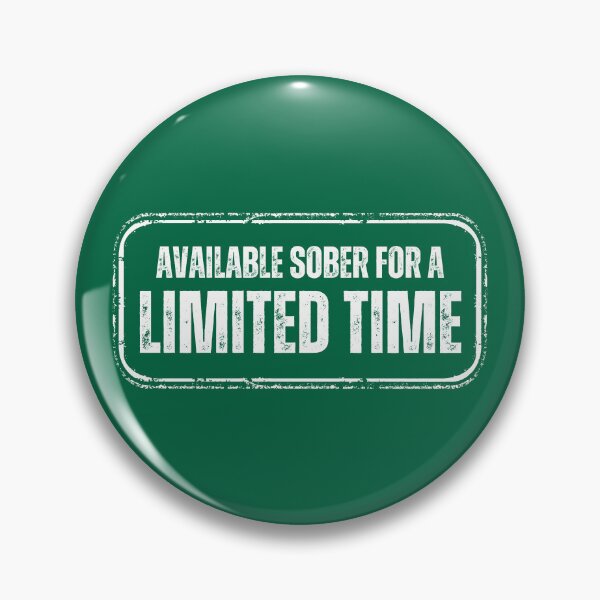 Item preview, Available Sober For a Limited Time designed and sold by ataraxiastore.