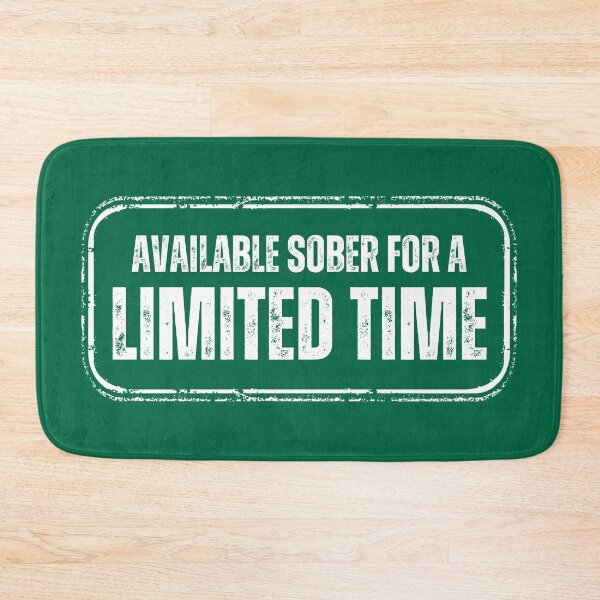Item preview, Available Sober For a Limited Time designed and sold by ataraxiastore.