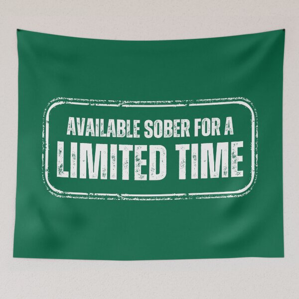 Item preview, Available Sober For a Limited Time designed and sold by ataraxiastore.