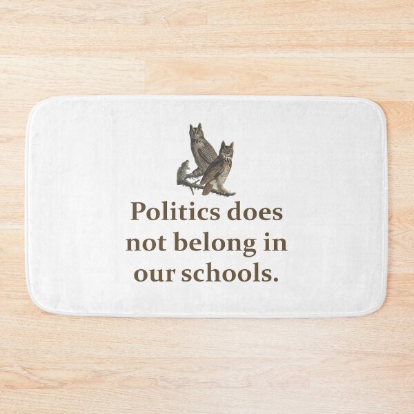 Aperçu de l'œuvre Politics Does Not Belong - Education Quote  créée et vendue par CrankyOldDude.