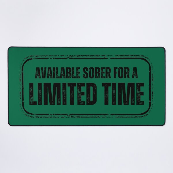Item preview, Available Sober For a Limited Time designed and sold by ataraxiastore.