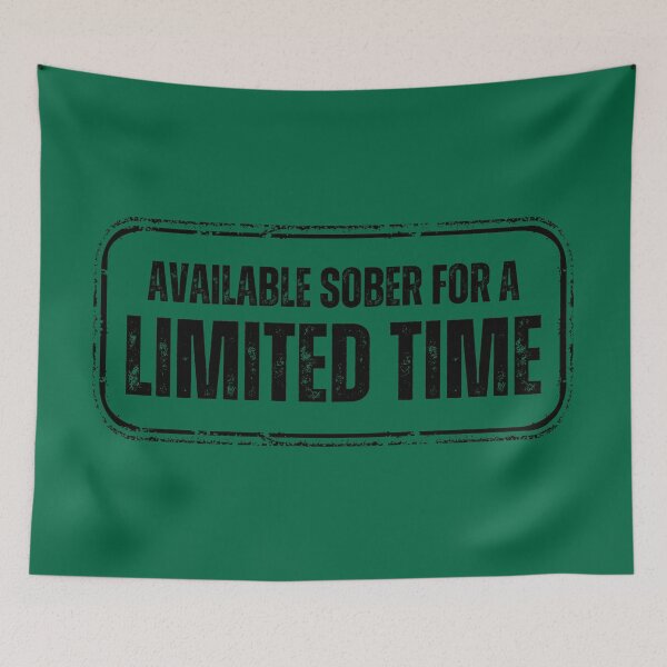 Item preview, Available Sober For a Limited Time designed and sold by ataraxiastore.
